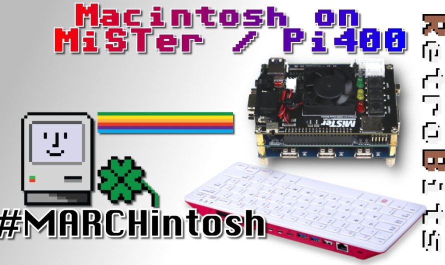 #MARCHintosh Classic Mac on the MiSTer FPGA and Raspberry Pi 400