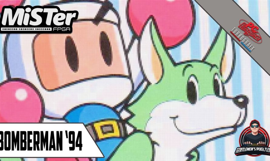 Bomberman &rsquo;94 / MiSTer FPGA / TurboGrafx-16 / Moteur PC