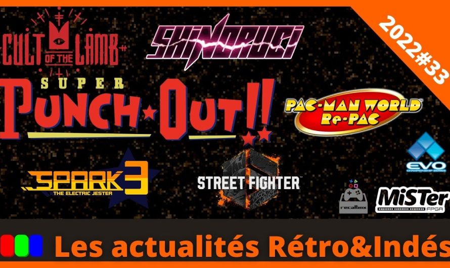 Cult of the lamb, Shinorubi, PacMan, Spark 3, Evo 2022, Fatal fury, SF6 – Les actualités Rétro&Indés