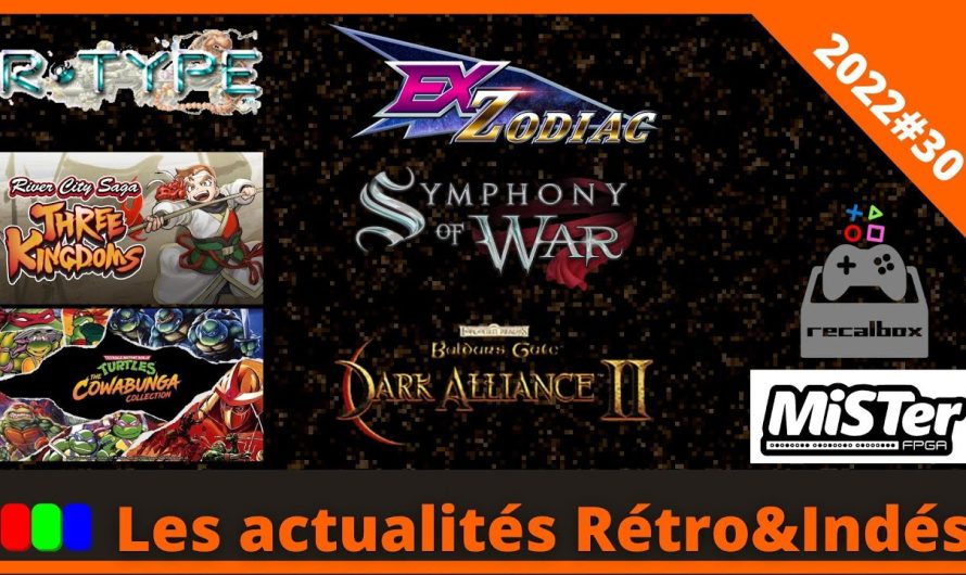 R-Type, River City Saga, Ex-Zodiac, Symphony of War, Baldur&rsquo;s Gate – Les actualités Rétro&Indés