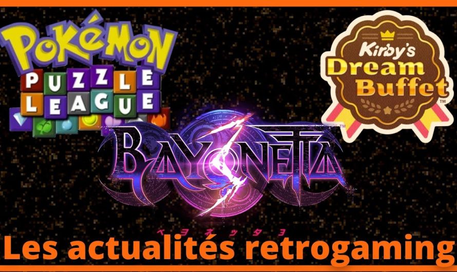 Pokemon Puzzle League, Kirby Dream Buffet, Bayonetta 3, Prince of persia, Les actualités retrogaming