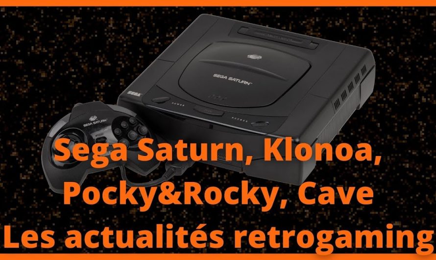 Sega Saturn, Klonoa, Pocky&Rocky, Cave, La culture de tomates, les actualités retrogaming