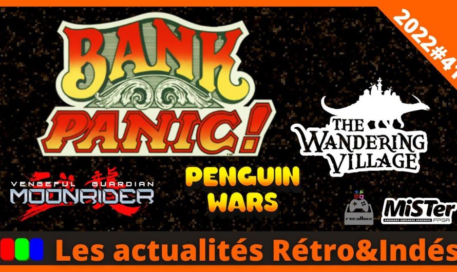 Bank Panic, Penguin Wars, Ninja Kun, Moonrider, The Wandering Village – Les actualités Rétro&Indés
