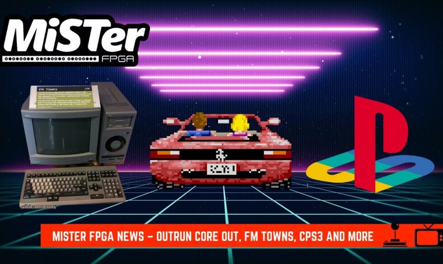 MiSTer FPGA Nouvelles – OutRun Core Out, FM TOWNS, CPS3 et plus encore
