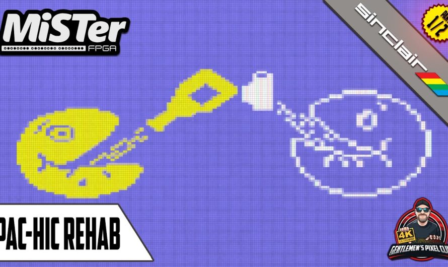 Réhabilitation Pac-Hic 1986 – 2022 – Partie 1 de 2 / MiSTer FPGA / Spectrum