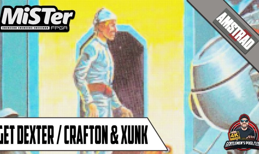 Obtenir Dexter / Crafton & Xunk / MiSTer FPGA / Amstrad