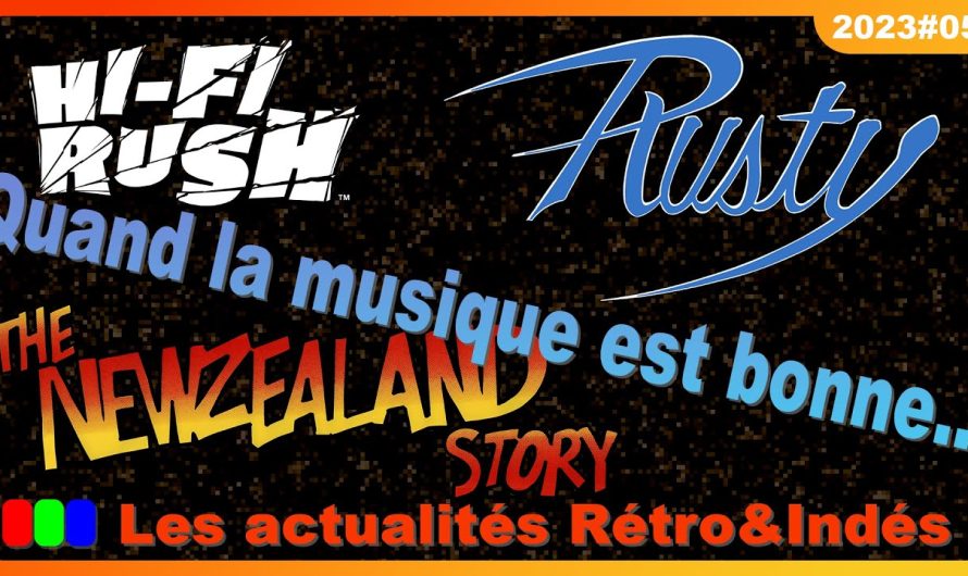 Rusty, The Newzealand Story, Like a dragon ishin, HIFI Rush – Les actualités Rétro&Indés