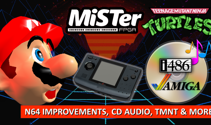 Nouvelles MiSTer FPGA – Améliorations N64, audio CD, TMNT et bien plus encore