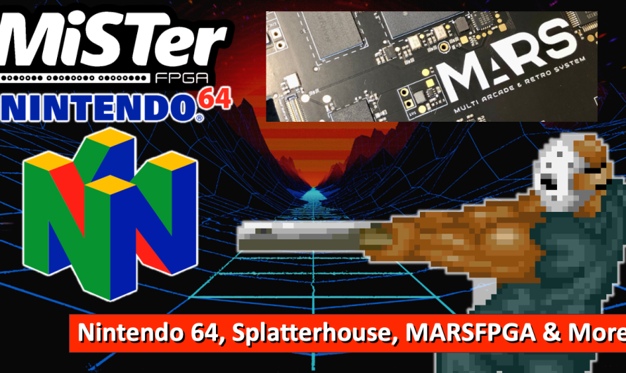 Nouvelles sur MiSTer FPGA – Nintendo 64, Splatterhouse, MARSFPGA et bien plus encore!