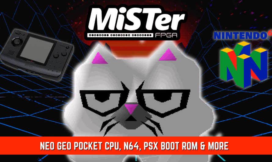 Nouvelles passionnantes du MiSTer FPGA : CPU Neo Geo Pocket, N64, PSX Boot ROM et bien plus encore !