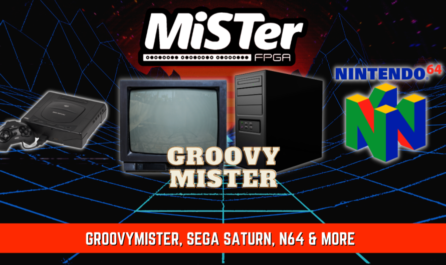 Nouvelles passionnantes de MiSTer FPGA – GroovyMiSTer, Sega Saturn, N64 & bien plus encore!